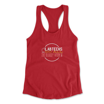 Lab Techs Do All The Bloody Work Womens Racerback Tank in Red color